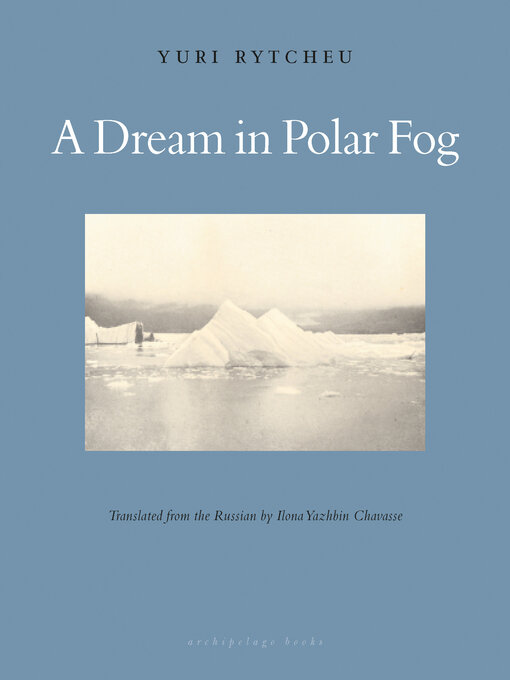 Title details for A Dream in Polar Fog by Yuri Rytkheu - Available